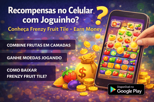 Recompensas no Celular com Joguinho? Conheça Frenzy Fruit Tile e descubra como funciona